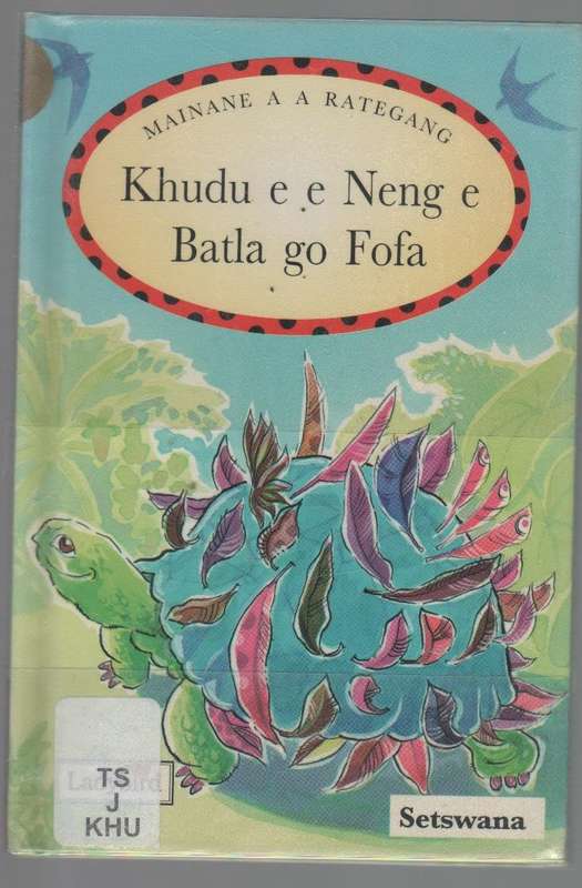 KHUDU E E NENG E BATLA GO FOFA - A SETSWANA LADYBIRD BOOK (2007)
