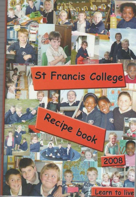 ST FRANCIS COLLEGE RECIPE BOOK 2008  - LEARN TO LIVE