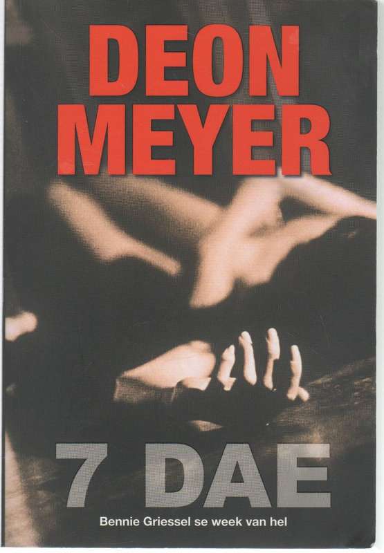 7 DAE - DEON MEYER (1 STE UITGAWE 2011)