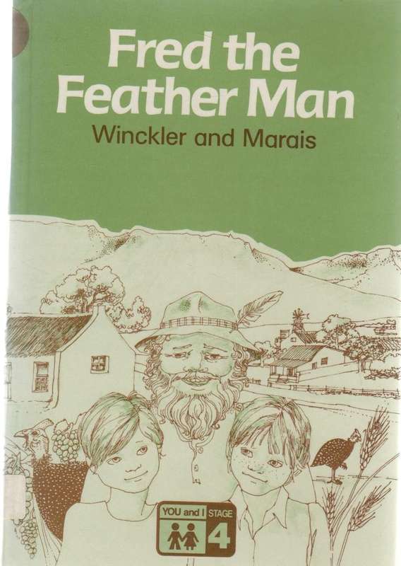 FRED THE FEATHER MAN , STAGE 4 - WINCKLER AND MARAIS (1 ST EDITION 1986)