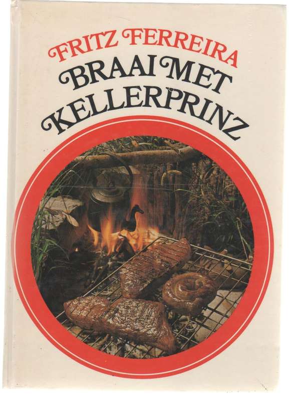 BRAAI MET KELLERPRINZ - FRITZ FERREIRA (1 STE UITGAWE 1981)