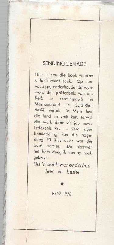 SENDINGGENADE IN MASHONALAND - DR W J VAN DER MERWE (VOORWOORD 1952 GEDATEER)