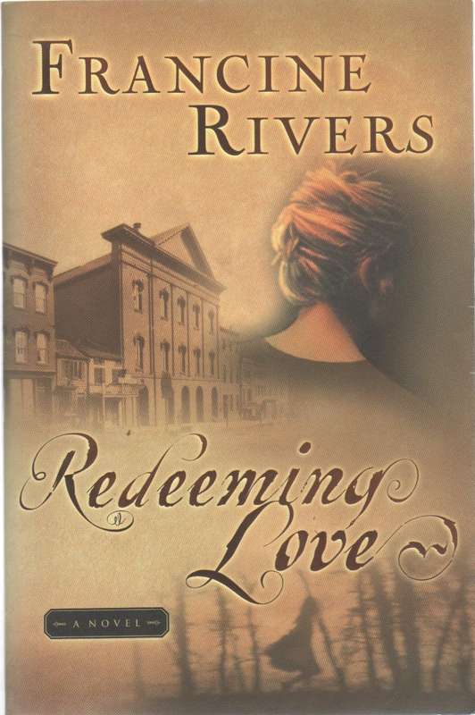 REDEEMING LOVE - FRANCINE RIVERS (1997)