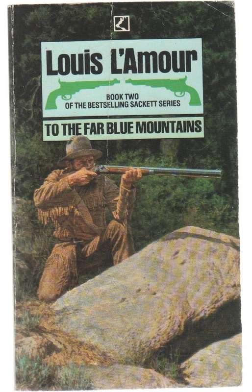 TO THE FAR BLUE MOUNTAINS - LOUIS LAMOUR (1984, BOOK TWO OF THE SACKETT SERIES) WESTERN