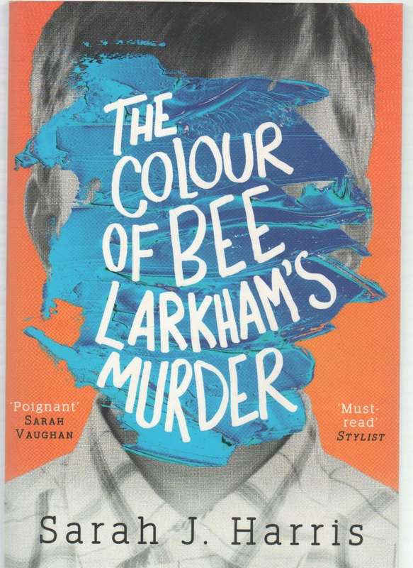 THE COLOUR OF BEE LARKHAM'S MURDER - SARAH J HARRIS (2018)