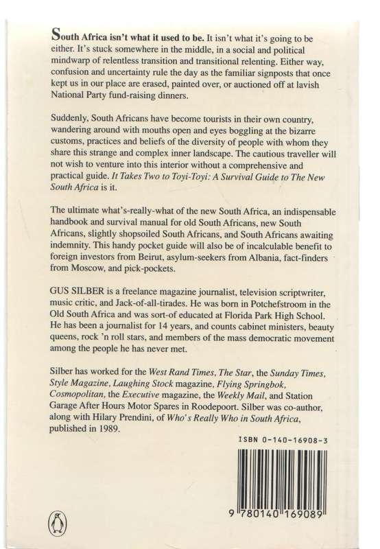 IT TAKES TWO TO TOYI-TOYI, A SURVIVAL GUIDE TO THE NEW SOUTH AFRICA - GUS SILBER ( 1992)