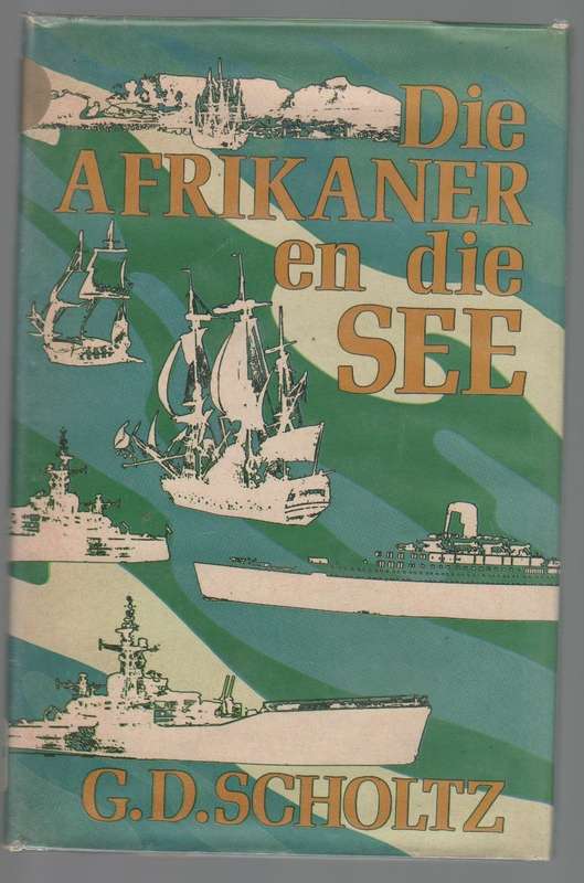 DIE AFRIKANER EN DIE SEE - G D SCHOLTZ (1969)