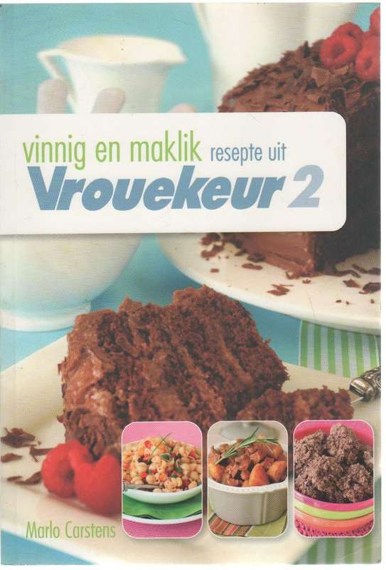 VINNIG EN MAKLIK RESEPTE UIT VROUEKEUR 2 - MARLO CARSTENS (3 DE DRUK 2010)