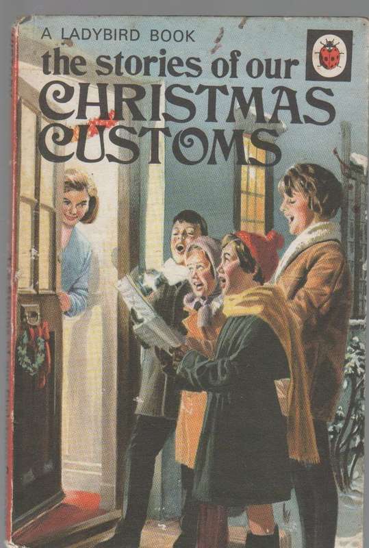 THE STORIES OF OUR CHRISTMAS CUSTOMS , A LADYBIRD BOOK (1964)