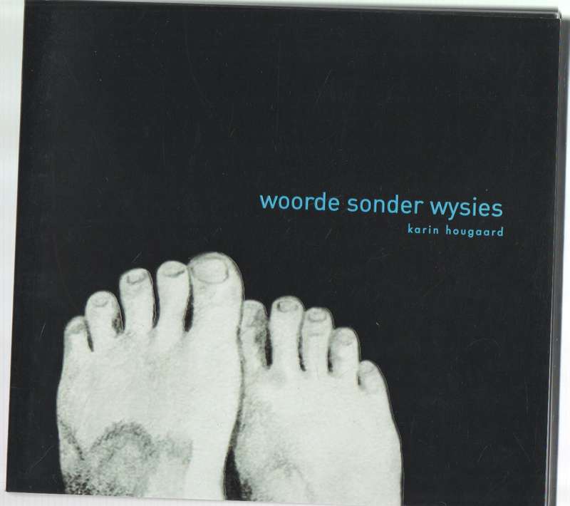 WOORDE SONDER WYSIES - KARIN HOUGAARD (GETEKEN) 1 STE UITGAWE 2008 (CD INGESLUIT)