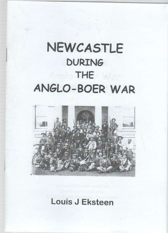 NEWCASTLE DURING THE ANGLO-BOER WAR - LOUIS EKSTEEN (2010)