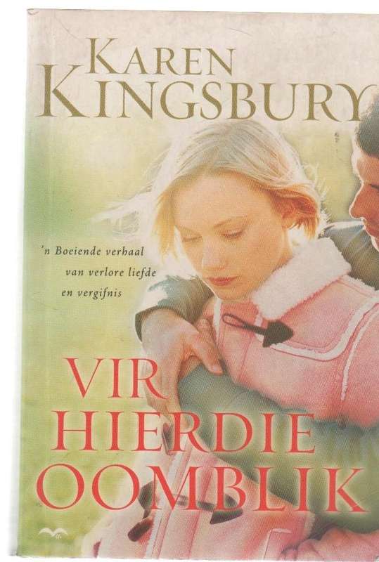 VIR HIERDIE OOMBLIK - KAREN KINGSBURY (1 STE UITGAWE 2008)