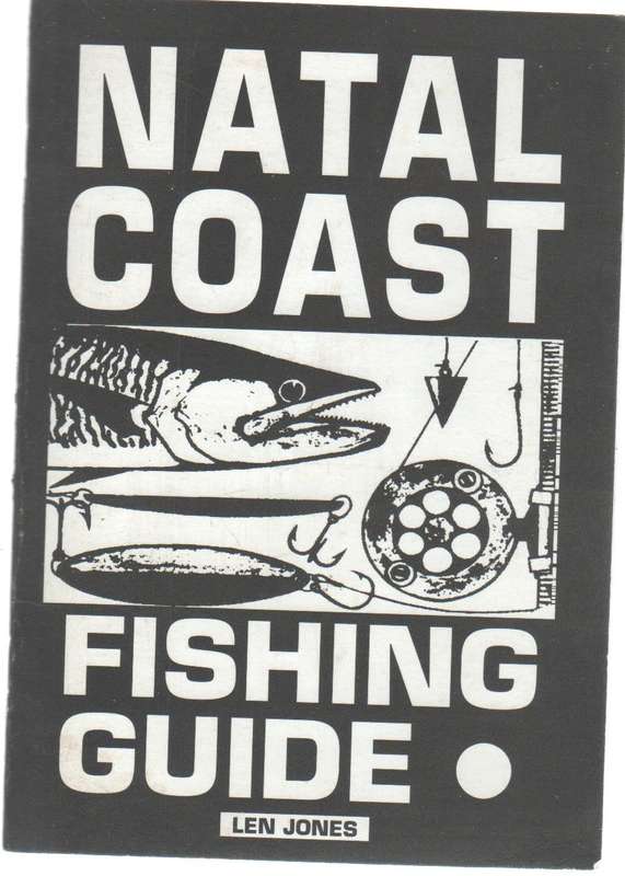 NATAL COAST FISHING GUIDE - LEN JONES  1968 - 2004