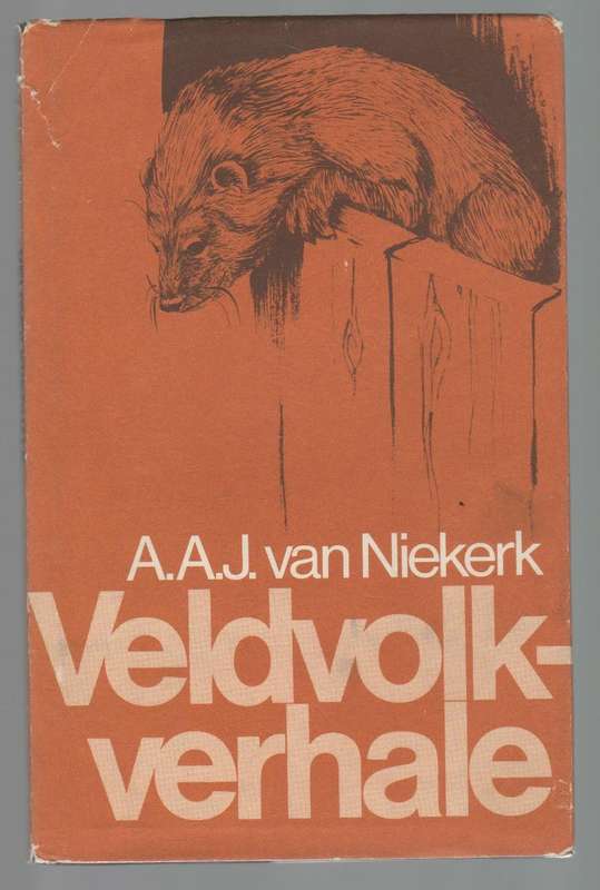 VELDVOLK VERHALE - A A J VAN NIEKERK (1 STE DRUK 1976)