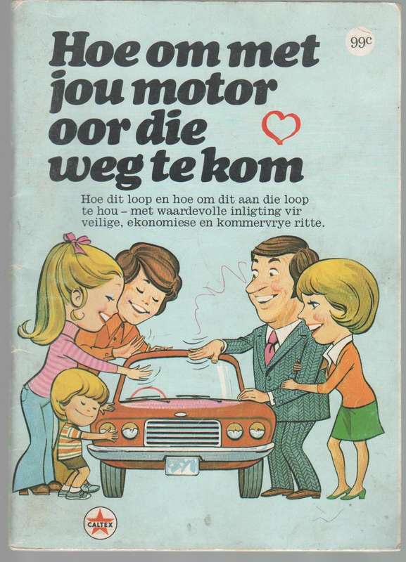 HOE OM MET JOU MOTOR OOR DIE WEG TE KOM (UITGEGEE DEUR CALTEX)