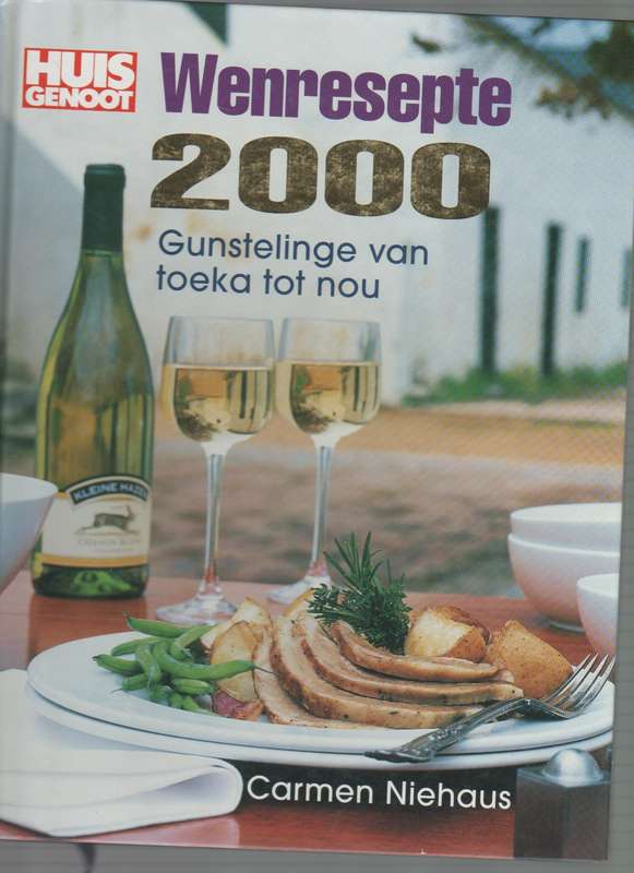 HUISGENOOT WENRESEPTE 2000, GUNSTELINGE VAN TOEKA TOT NOU - CARMEN NIEHAUS (1 STE UITGAWE 1999)
