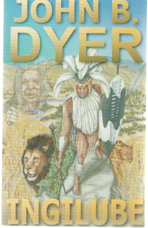 INGILUBE - JOHN B DYER (1 ST PUBLISHED 2002 AND SIGNED)