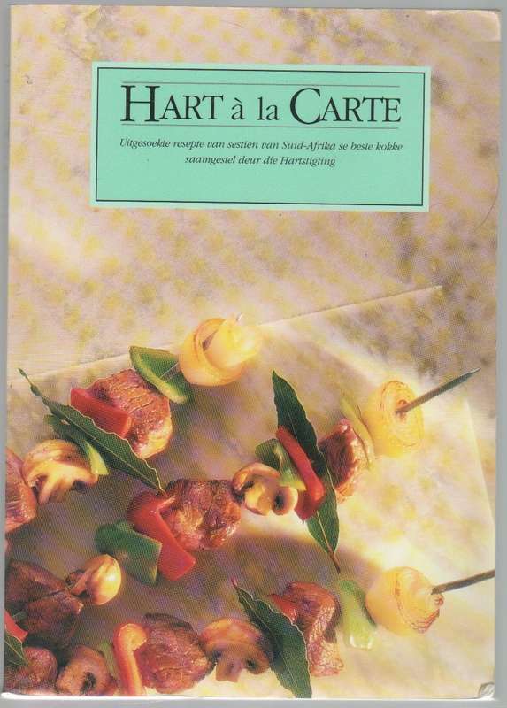 HART A LA CARTE, UITGESOEKTE RESEPTE - DIE HARTSTIGTING VAN SUID-AFRIKA - CECILY FULLER