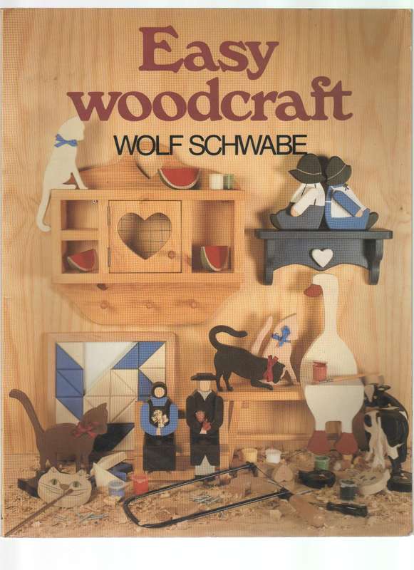 EASY WOODCRAFT - WOLF SCHWABE (1 ST EDITION 1992)