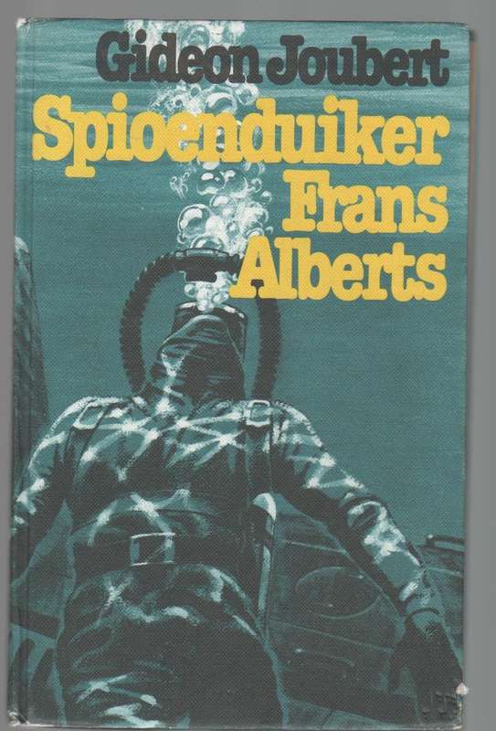 SPIOENDUIKER FRANS ALBERTS - GIDEON JOUBERT (3 DE UITGAWE 1983)