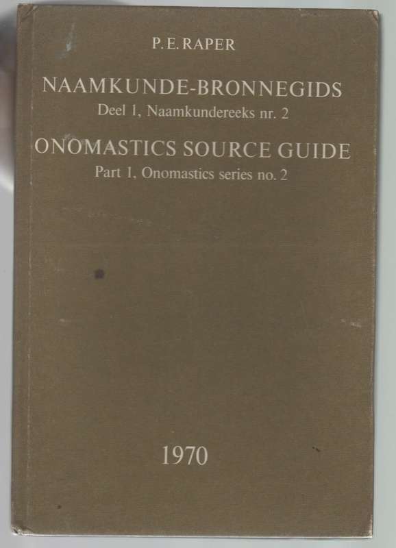 NAAMKUNDE BRONNEGIDS, DEEL 1 REEKS 2 & ONOMASTICS SOURCE GUIDE SERIES PART 1 NO 2 -P E RAPER 1970