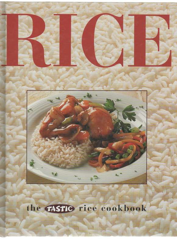 RICE - THE TASTIC RICE COOKBOOK - SUE STIRTON