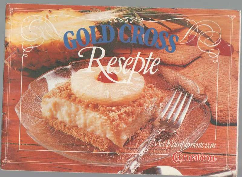 GOLD CROSS RESEPTE / RECIPES WITH COMPLIMENTS FROM CARNATION (OLD)