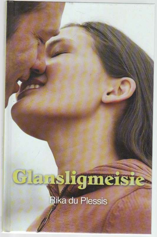 GLANSLIGMEISIE - RIKA DU PLESSIS (GROOTDRUK - 1 STE DRUK 2008)