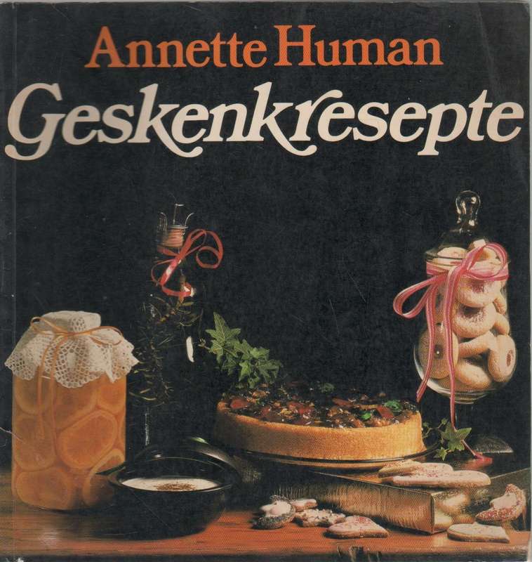 GESKENKRESEPTE - ANNETTE HUMAN (1 STE UITGAWE 1985)
