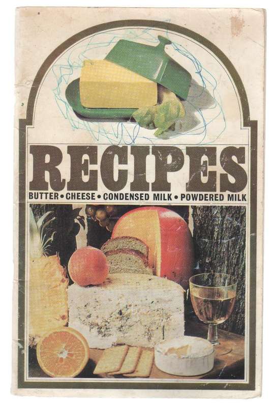 RECIPES WHOLESOME AND GOOD - PUBLISHED BY THE DAIRY INDUSTRY CONTROL BOARD (5 TH EDITION)