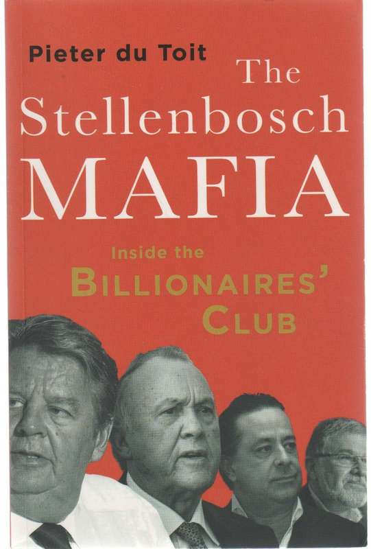 THE STELLENBOSCH MAFIA , INSIDE THE BILLIONAIRES' CLUB - PIETER DU TOIT (2020)