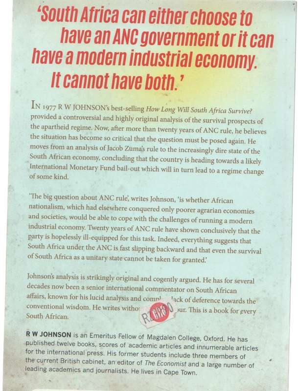 HOW LONG WILL SOUTH AFRICA SURVIVE? THE LOOMING CRISIS - R W JOHNSON (REPRINT 2015)