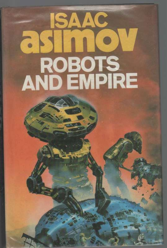 ROBOTS AND EMPIRE - ISAAC ASIMOV (1985)