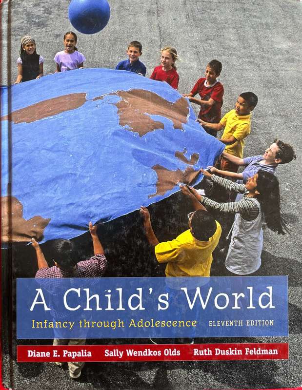 A Childs World Infancy through Adolescence by Diane  E. Papalia, Sally Wendkos Olds