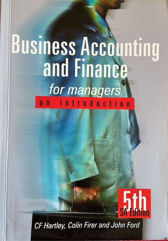 Business Accounting and Finance for managers an introduction 5th Edition CF Hartley, Colin Firer
