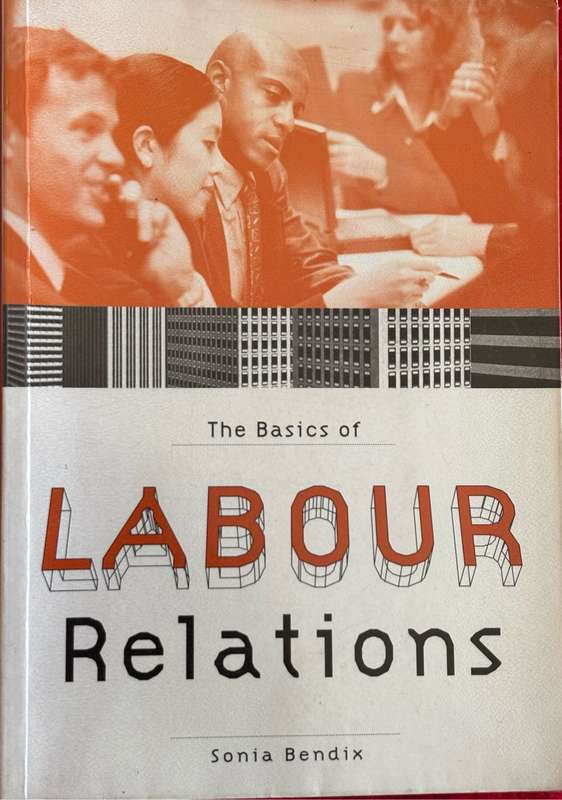 The Basics of Labour Relations Sonia Bendix