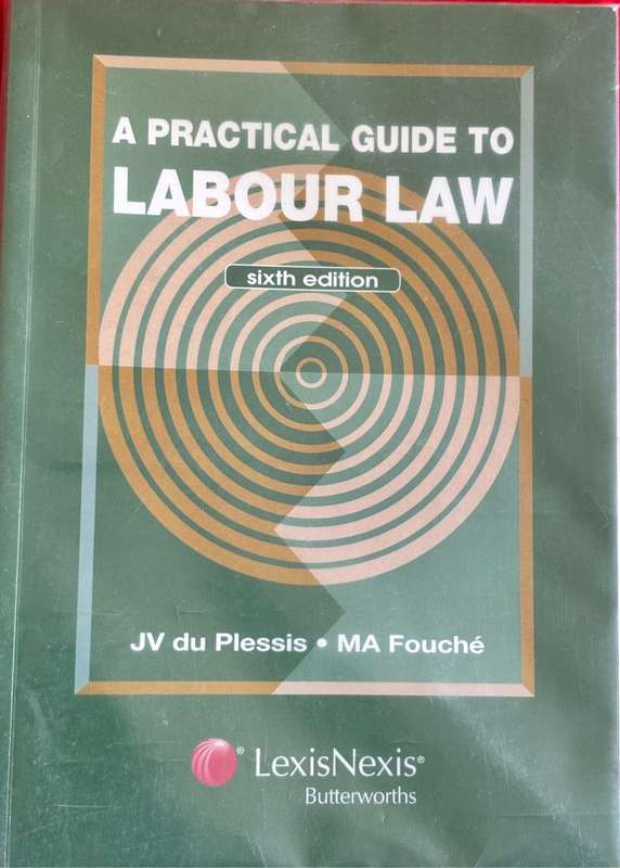 A Practical Guide to Labour Law 6th Edition JV du Plessis, MA Fouche