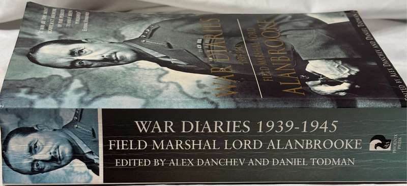 War Diaries 1939- 1945 Field Marshal Lord Alan Brooke 2002