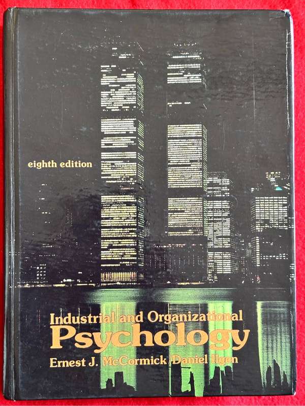 Industrial Organizational Psychology 8th Edition Ernest J. McCormick, Daniel Ilgen