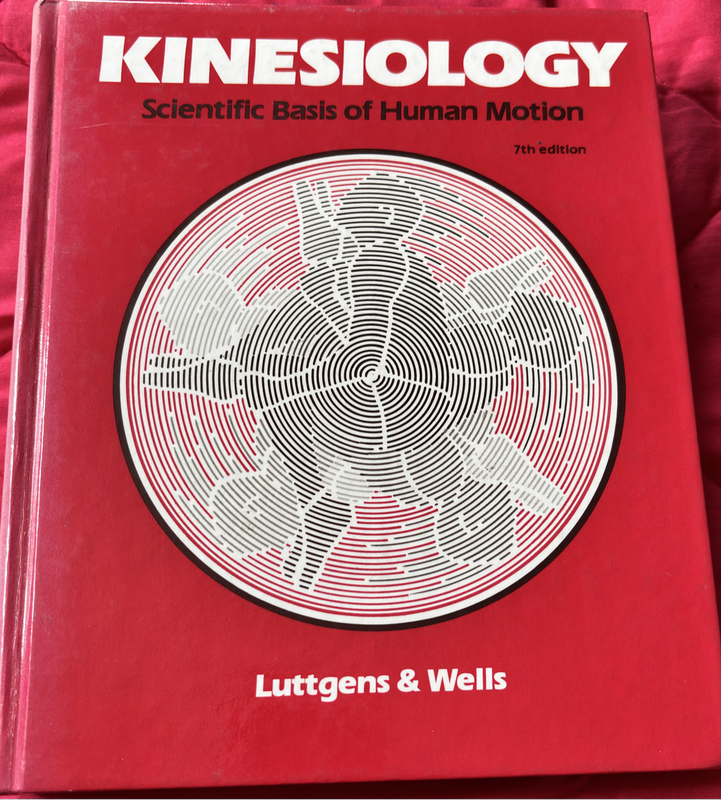 Kinesiology Scientific Basis of Human Motion 7th Edition Luttgens & Wells