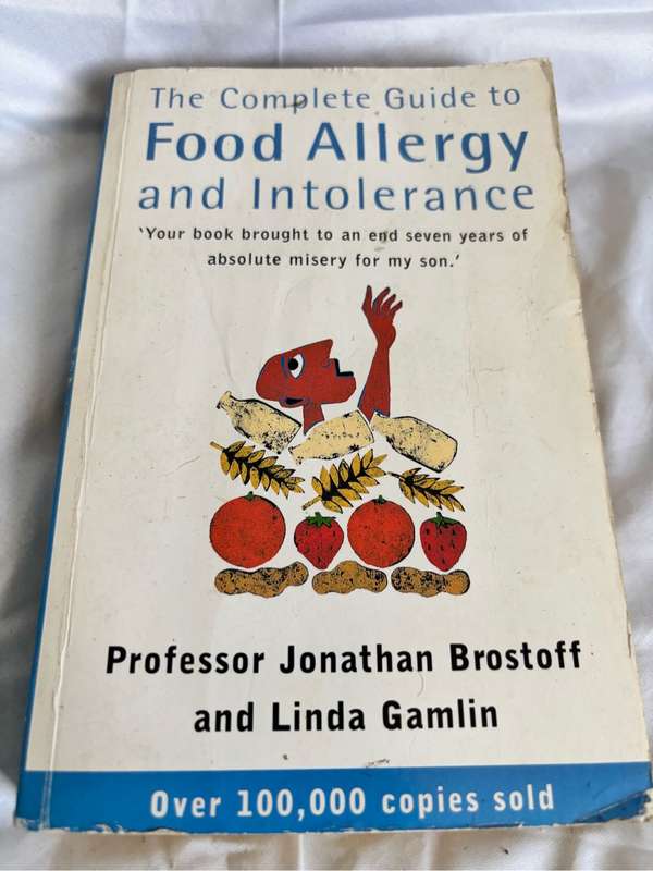 The Complete Guide to Food Allergy and Intolerance Professor Jonathan Brostoff and Linda Gamlin