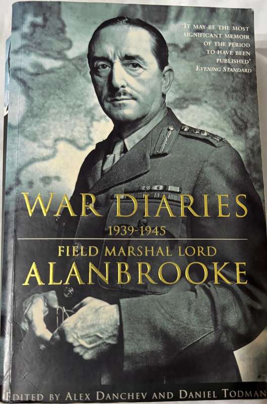 War Diaries 1939- 1945 Field Marshal Lord Alan Brooke 2002