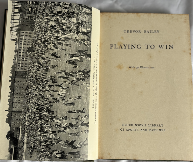 Old Signed Cricket 1st Edition Playing to Win by Trevor Bailey 1956