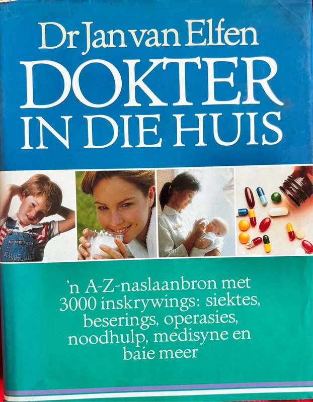 Dokter in die Huis deur Dr Jan van Elfen A-Z Naslaan bron