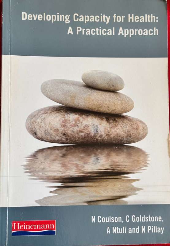 Developing Capacity for Health : A Practical Approach  N Coulson, C Goldstone , A Ntuli