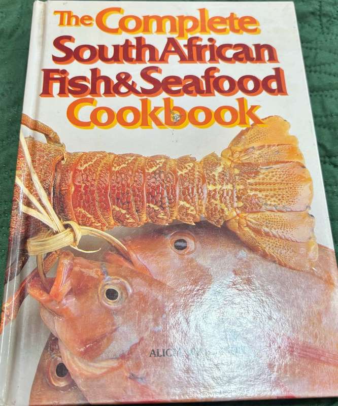 The Complete South African Fish & Seafood Cookbook by Alicia Wilkinson 1985 Edition