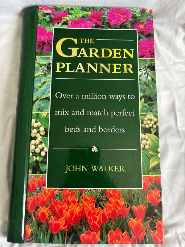 The Garden Planner Over 1 Million Ways to Mix and Match Perfect Beds and Borders by John Walker