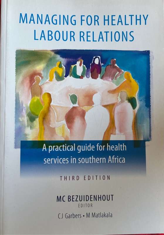 Managing for Healthy Labour Relations 3rd Edition MC Bezuidenhout