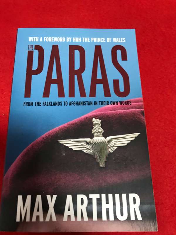 The Paras: From the Falklands to Afghanistan in their Own Words by Max Arthur