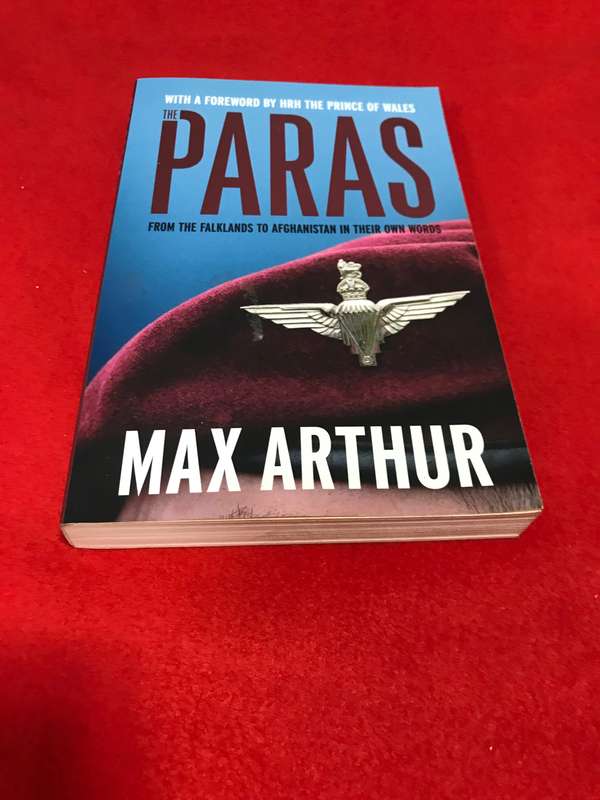 The Paras: From the Falklands to Afghanistan in their Own Words by Max Arthur